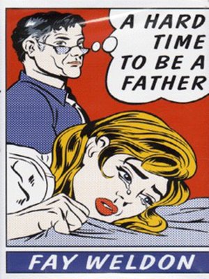 cover image of A hard time to be a father